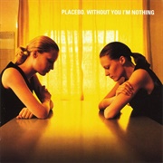 Without You I'm Nothing (Placebo, 1998)