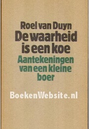De Waarheid Is Een Koe (Roel Van Duyn)