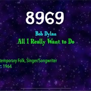 #9726 All I Really Want to Do by Bob Dylan