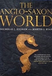 The Anglo-Saxon World (Higham, Nicholas J. & Ryan, Martin)