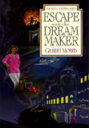 Escape With the Dream Maker (Gilbert L. Morris)