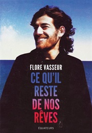 Ce Qu'il Reste De Nos Rêves (Flore Vasseur)