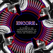 The Garages - ENCORE. Or, an Incomplete and Contradictory History of Jaylen Hotdogfingers...