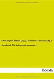 Handbuch Für Autographensammler (German Edition) (Schulzottoaugust)