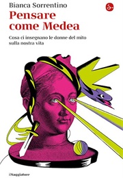 Pensare Come Medea (Bianca Sorrentino)