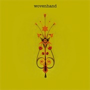 Wovenhand (Wovenhand, 2002)