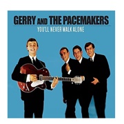 #229 You'll Never Walk Alone by Gerry & the Pacemakers