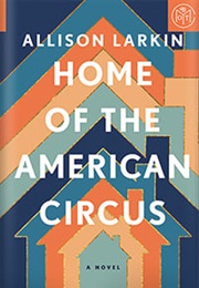 Home of the American Circus (Allison Larkin)
