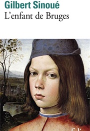 L'enfant De Bruges (Gilbert Sinoue)