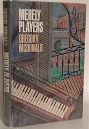 Merely Players (Gregory Mcdonald)