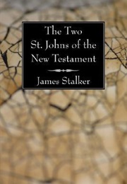 The Two St. Johns of the New Testament (James Stalker)