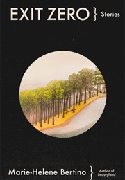 Exit Zero (Marie-Helene Bertino)