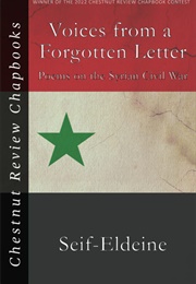 Voices From a Forgotten Letter: Poems on the Syrian Civil War (Seif-Eldeine)