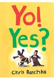 Yo! Yes? (Chris Raschka)