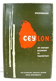 Ceylon: An Export Economy in Transition (Donald Snodgrass)