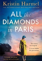All the Diamonds in Paris (Kristin Harmel)