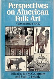 Perspectives on American Folk Art (Winterthur Book) (Ian M. G. Quimby)