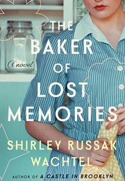 The Baker of Lost Memories (Shirley Russak Wachtel)