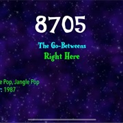 #9643 Right Here by the Go-Betweens