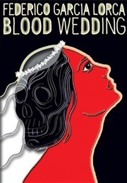 Blood Wedding (Lorca, Federico Garcia)