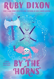 By the Horns (Ruby Dixon)