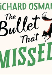 The Bullet That Missed