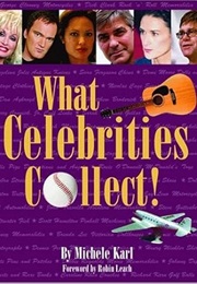 What Celebrities Collect! (Michele Karl)