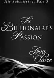 The Billionaire's Passion (Ava Claire)