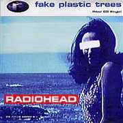 Radiohead - Fake Plastic Trees