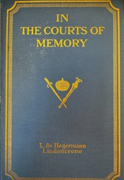 In the Courts of Memory, 1858-1875, From Contemporary Letters (Hegermann-Lindencrone)