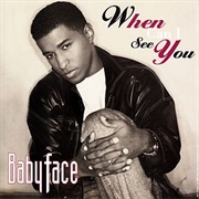 When Can I See You-Babyface