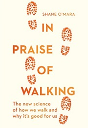In Praise of Walking: (Shane O'Mara)