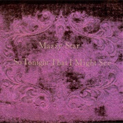 So Tonight That I Might See (Mazzy Star, 1993)