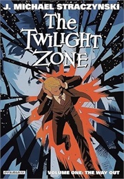 The Twilight Zone Volume 1: The Way Out (J. Michael Straczynski)