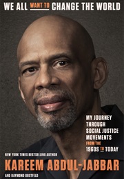 We All Want to Change the World (Kareeem Abdul-Jabaar)