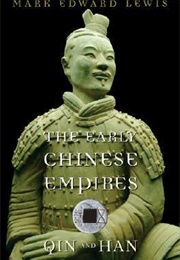 The Early Chinese Empires: Qin and Han (Mark Edward Lewis)