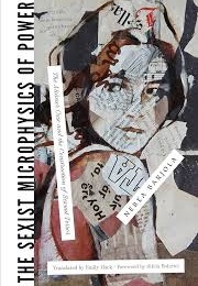 The Sexist Microphysics of Power: The Alcasser Case and the Construction of Sexual Terror (Nerea Barjola)