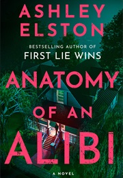 Anatomy of an Alibi (Ashley Elston)