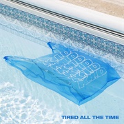 Tired All the Time (K.I.D, 2018)