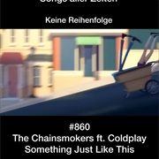 #269 Something Just Like This by the Chainsmokers Featuring Coldplay
