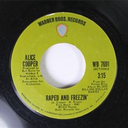 Alice Cooper - Raped and Freezin'