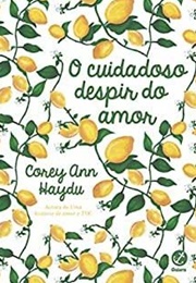 O Cuidadoso Despir Do Amor (Corey Ann Haydn)