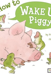 How to Wake Up Piggy (Pingping Xu)
