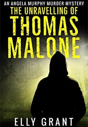 The Unravelling of Thomas Malone (Elly Grant)
