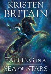Falling in a Sea of Stars (Kristen Britain)