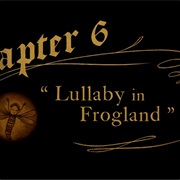 Chapter 6: Lullaby in Frogland