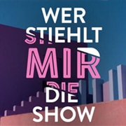Wer Stiehlt Mir Die Show?