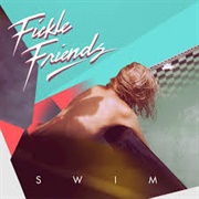 Swim - Fickle Friends