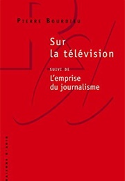 Sur La Télévision (Pierre Bourdieu)