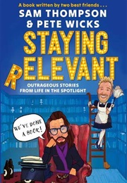 Staying Relevant (Sam Thompson and Pete Wicks)